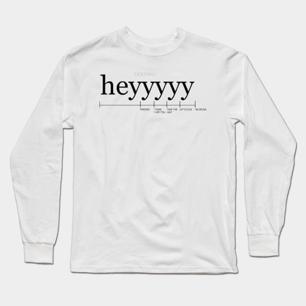 heyyyyy Long Sleeve T-Shirt by ghjura